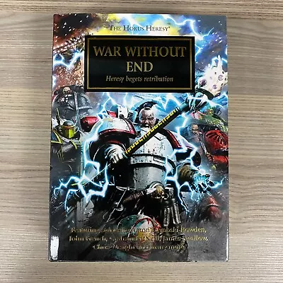 War Without End 1st Edition Hardback The Horus Heresy Warhammer 40k Novel 2016 • £59.95