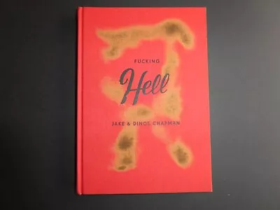 F*cking Hell-jake And Dinos Chapman Signed First Edition Limited From 500 Copies • £600