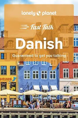 Lonely Planet Fast Talk Danish: Guaranteed To Get You Talking (Phrasebook) By Pl • £5.43