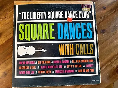 The Liberty Square Dance Club - Square Dances With Calls Vinyl Record • $3.99