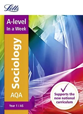 AQA A-level Sociology Year 1 (and AS) In A Week: Ideal For H... By Letts A-level • £29.99