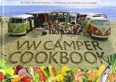The Original VW Camper Cookbook: 80 Tasty Recipes... By Lennart Hannu 9163196840 • $8.97