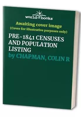 Pre-1841 Censuses And Population Li... Chapman Colin  • £7.99