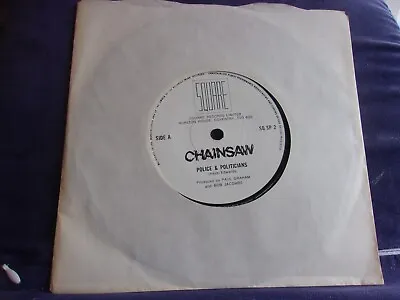 Chainsaw - Police And Politicians - Hole In The Road - Sq Sp 2 Plays Ex - Nwobhm • £2.50