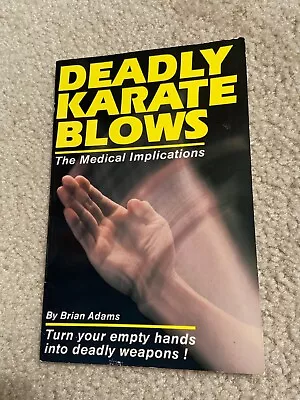 $15.95 • Buy DEADLY KARATE BLOWS: MEDICAL IMPLICATIONS Vintage Book Brian C Adams Paperback