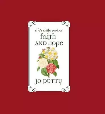 Life's Little Book Of Faith And Hope By Jo Petty (English) Hardcover Book • $34.17