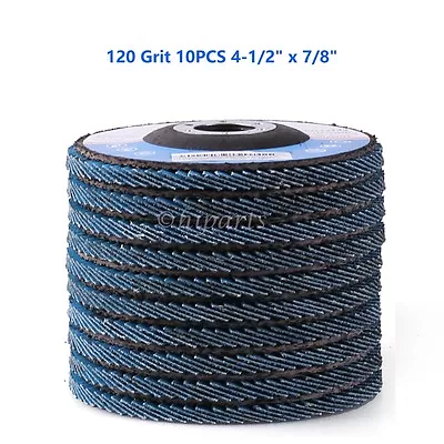 10PCS 4.5 Flap Discs 4 1/2 For Angle Grinder Zirconia 120 Grit Sanding Wheel • $16.14