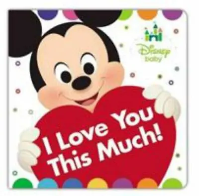 Disney Baby I Love You This Much! By Disney Book Group Good Book • $3.74