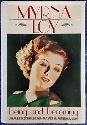 Myrna Loy - Being And Becoming - James Kotsilibas-davis - Hardbk Dj 1p - 1987 • $59.95