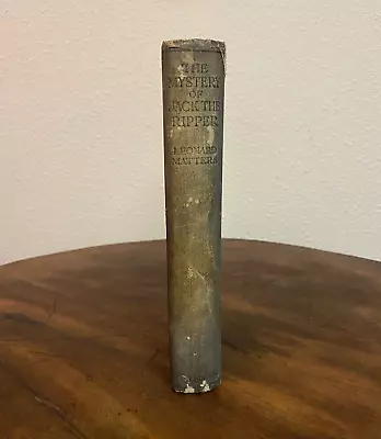 The Mystery Of Jack The Ripper By Leonard Matters - 1929 - First Edition • £67.49