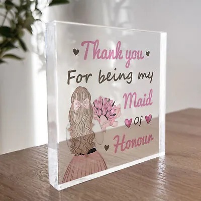 Thank You For Being My Maid Of Honour Gift Acrylic Block Wedding Day Gifts • £9.99