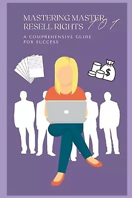 Mastering Master Resell Rights 101: A Comprehensive Guide To Success By Christin • $31.84