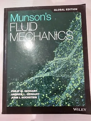 £28.50 • Buy Munson's Fluid Mechanics By Philip M. Gerhart, John I. Hochstein, Andrew L....