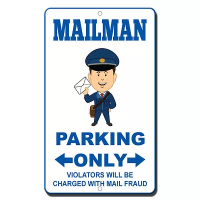 Mailman Parking Only Violators Will Be Charged With Mail Fraud  Metal Sign  • $14.99