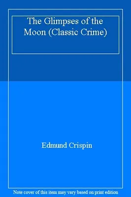 The Glimpses Of The Moon (Classic Crime) By Edmund Crispin • £3.52