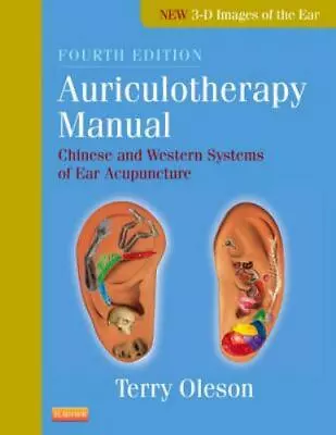 Auriculotherapy Manual : Chinese And Western Systems Of Ear Acupuncture By Terry • $97.94