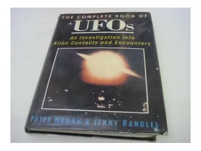 Complete Book Of UFOs: An Investigation Into Alien... By Randles Jenny Hardback • $11.98