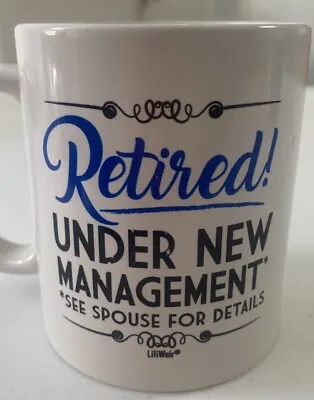 New Liliwair  Retirement Novelty Humor Coffee Mug Free Ship To Lower 48 States • $13.49