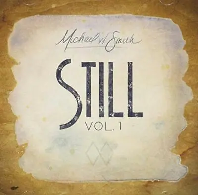 Michael W Smith - Still Vol. 1 [CD] • £12.48