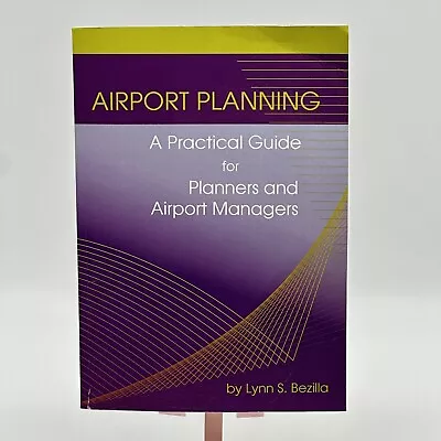 Airport Planning: A Practical Guide For Planners And Airport Managers By Bezilla • $6.99