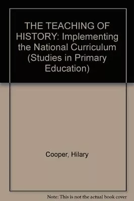 THE TEACHING OF HISTORY: Implementing The National Curriculum (Studies In Prima • £4.63