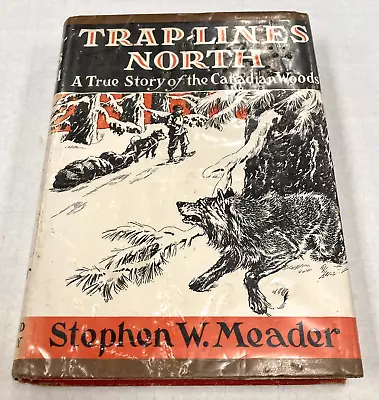 Trap-Lines North. Stephen Meader. Vtg 1966 True Story Of The Canadian Woods • $20