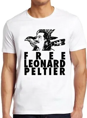 Free Leonard Peltier American Indian Movement Native Cool Gift Tee T Shirt M298 • £6.35
