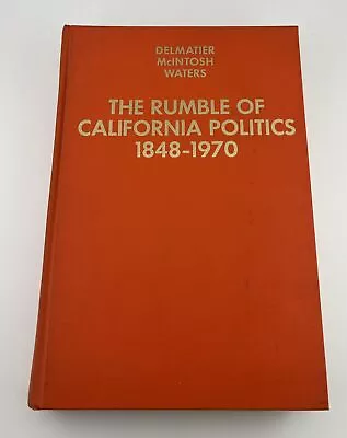 The Rumble Of California Polities 1848-1970 By Delmatier McIntosh Waters • $49