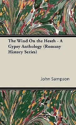 John Sampson The Wind On The Heath - A Gypsy Anthology (Romany Histor (Hardback) • £14