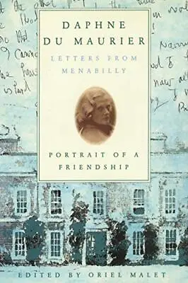 Daphne Du Maurier: Letters From Menabilly Portrait Of A Friendship • £6.60