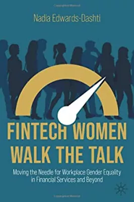 FinTech Women Walk The Talk : Moving The Needle For Workplace Gen • $18.16