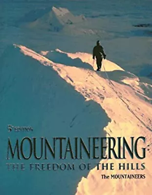 Mountaineering : The Freedom Of The Hills Paperback • $6.03