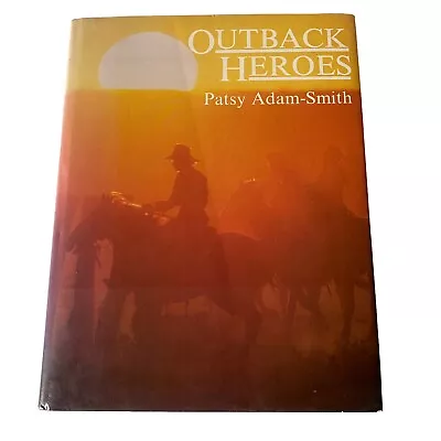 $34.99 • Buy Outback Heroes By Patsy Adam-Smith Book HC Australian Native Bush