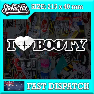 I Love Booty 4X4 Car Vinyl STICKER Funny DECAL 4WD Van JDM Ute Drift • $5.90