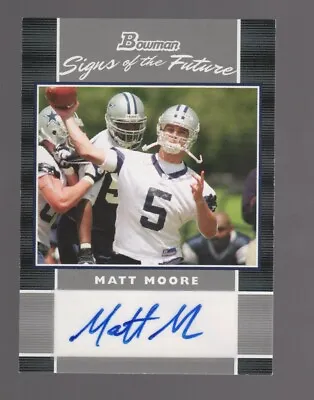 Matt Moore AUTOGRAPH RC Dallas Cowboys 2007 Bowman SF-MM AUTO Football Card  • $9.99