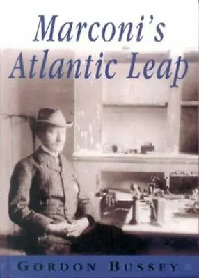 Marconi's Atlantic Leap By Bussey Gordon • $7.40