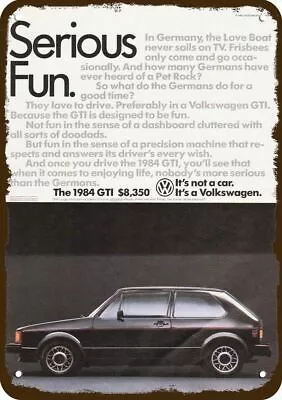 1984 VOLKSWAGEN GTI VW Car Serious Fun Vintge-Look DECORATIVE REPLICA METAL SIGN • $24.99