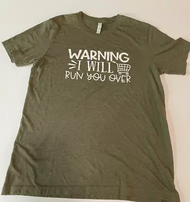 Warning I Will Run You Over Womens Green Short Sleeve Large T-Shirt • £13.79