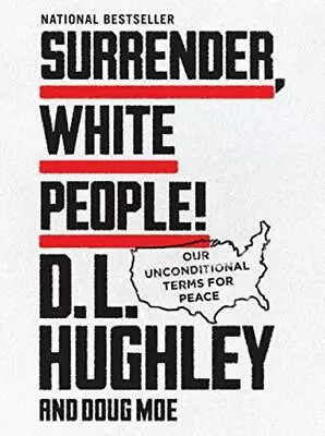 Surrender White People!: Our Unconditional Ter... - D L Hughley - New - Hard... • £8.34