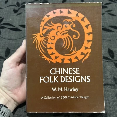 $8.50 • Buy Chinese Folk Designs: A Collection Of 300 Cut-Paper Designs By W. M. Hawley