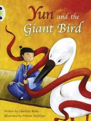 Yun And The Giant Bird By Charlotte Raby Simona Sanfilippo • £8.37