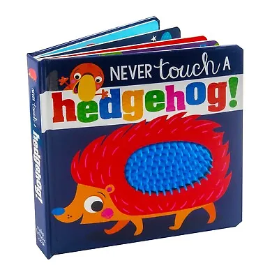 Never Touch A Hedgehog Touch And Feel 9781788437011 Baby Toddler Book • £7.99