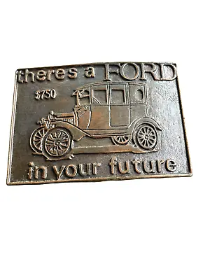 Vintage  There's A FORD In Your Future   Model T Belt Buckle   • $19.99
