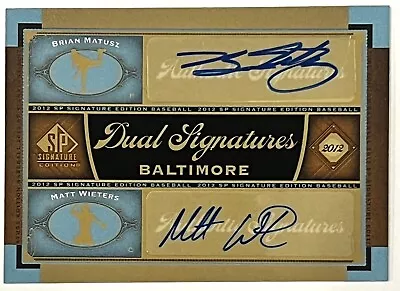 Brian Matusz Matt Wieters Dual Autograph 2012 SP Signature Edition BAL13 Orioles • $9.99