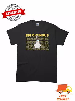 New Limited BIG CHUNGUS Funny Logo Meme Rabbit MAN WOMAN T-Shirt Size S To 5XL • $21.61