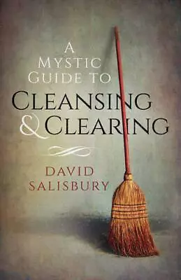 A Mystic Guide To Cleansing & Clearing By Salisbury David NEW Book FREE & FAS • £10.74