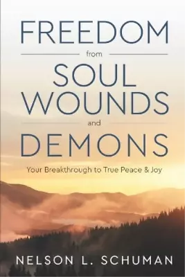 Nelson L Schuman Freedom From Soul Wounds And Demons (Paperback) • $18.19