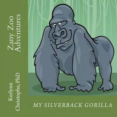 Zany Zoo Adventures: My Silverback Gorilla • $14.65