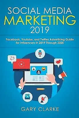 $44.23 • Buy Social Media Marketing 2019 Instagram Facebook Youtube Tw By Clarke Gary