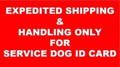 $5 • Buy Service Dog Card Shipping - Expedited Shipping Only!!!